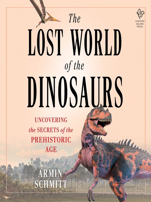 Title details for The Lost World of the Dinosaurs by Armin Schmitt - Wait list